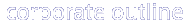 corporate outline